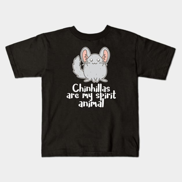 Chinchilla is my spirit animal Kids T-Shirt by Crazy Collective